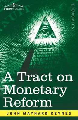 Traité sur la réforme monétaire - A Tract on Monetary Reform