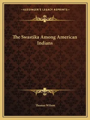 La croix gammée chez les Indiens d'Amérique - The Swastika Among American Indians