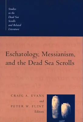 Eschatologie, messianisme et manuscrits de la mer Morte - Eschatology, Messianism, and the Dead Sea Scrolls