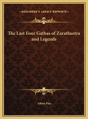 Les quatre derniers Gathas de Zarathoustra et les légendes - The Last Four Gathas of Zarathustra and Legends