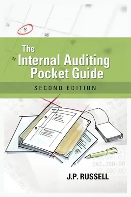 Le guide de poche de l'audit interne : La préparation, la réalisation, l'établissement de rapports et le suivi - The Internal Auditing Pocket Guide: Preparing, Performing, Reporting and Follow-up