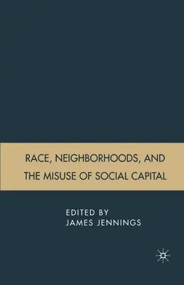 La race, les quartiers et le mauvais usage du capital social - Race, Neighborhoods, and the Misuse of Social Capital