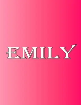 Emily : 100 Pages 8.5 X 11 Nom Personnalisé sur Carnet de Notes Papier Ligné Collège - Emily: 100 Pages 8.5 X 11 Personalized Name on Notebook College Ruled Line Paper