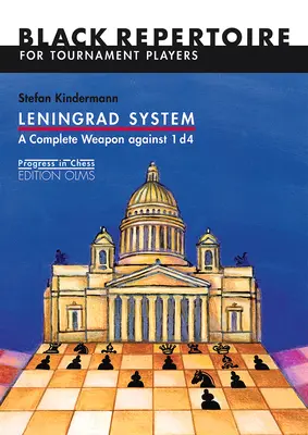 Système de Leningrad : Une arme complète contre 1 D4 : Répertoire noir pour les joueurs de tournoi (Progress in Chess) - Leningrad System: A Complete Weapon Against 1 D4: Black Repertoire for Tournament Players (Progress in Chess)