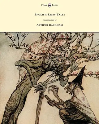 Contes de fées anglais - Illustrés par Arthur Rackham - English Fairy Tales - Illustrated by Arthur Rackham