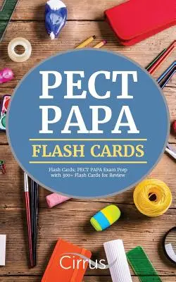 PECT PAPA Flash Cards : Préparation à l'examen PECT PAPA avec plus de 300 cartes flash pour la révision - PECT PAPA Flash Cards: PECT PAPA Exam Prep with 300+ Flash Cards for Review