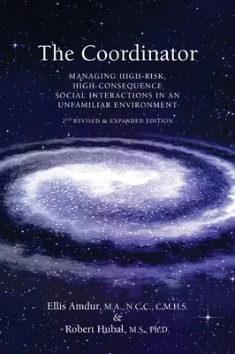 Le coordinateur : Gérer les interactions sociales à haut risque et à haute conséquence dans un environnement inconnu - The Coordinator: Managing High-Risk High-Consequence Social Interactions in an Unfamiliar Environment