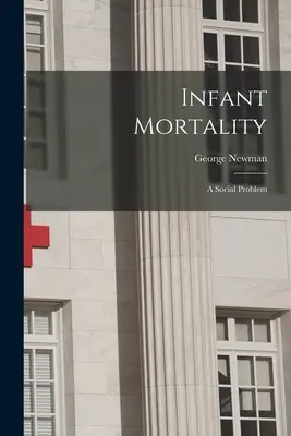 Mortalité infantile : Un problème social - Infant Mortality: A Social Problem