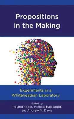 Propositions en devenir : Expériences dans un laboratoire whiteheadien - Propositions in the Making: Experiments in a Whiteheadian Laboratory