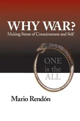 Pourquoi la guerre ? Donner un sens à la conscience et au soi - Why War?: Making Sense of Consciousness and Self