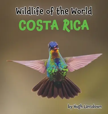 La faune et la flore du monde : Costa Rica - Wildlife of the World: Costa Rica