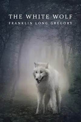 Le loup blanc (édition réimprimée) - The White Wolf (Reprint Edition)