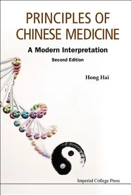 Principes de la médecine chinoise : Une interprétation moderne (deuxième édition) - Principles of Chinese Medicine: A Modern Interpretation (Second Edition)