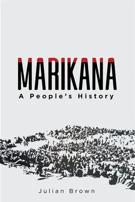 Marikana : L'histoire d'un peuple - Marikana: A People's History