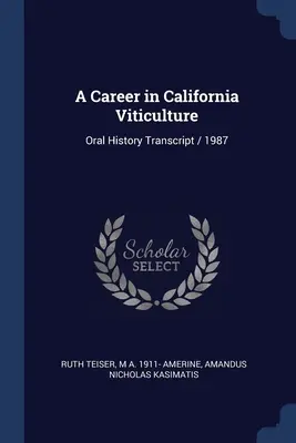Une carrière dans la viticulture californienne : Transcription de l'histoire orale / 1987 - A Career in California Viticulture: Oral History Transcript / 1987