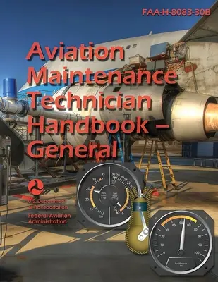 2023 Manuel du technicien de maintenance aéronautique - général FAA-H-8083-30B (couleur) - 2023 Aviation Maintenance Technician Handbook - General FAA-H-8083-30B (Color)