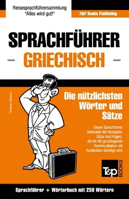 Sprachfhrer Deutsch-Griechisch und Mini-Wrterbuch mit 250 Wrtern (en anglais) - Sprachfhrer Deutsch-Griechisch und Mini-Wrterbuch mit 250 Wrtern
