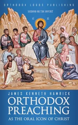 La prédication orthodoxe, icône orale du Christ - Orthodox Preaching as the Oral Icon of Christ