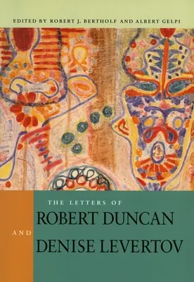 Les lettres de Robert Duncan et Denise Levertov - The Letters of Robert Duncan and Denise Levertov