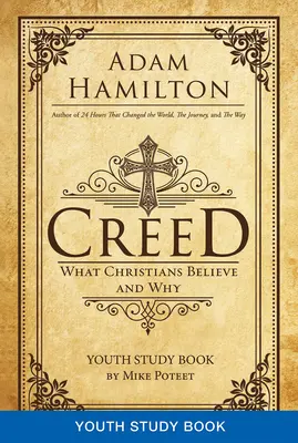 Creed Youth Study Book : Ce que les chrétiens croient et pourquoi - Creed Youth Study Book: What Christians Believe and Why