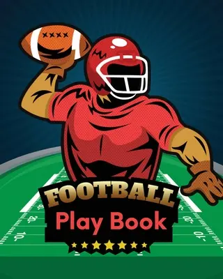 Football Play Book : Journal de la saison de football Carnet de notes de l'athlète Entraîneur du joueur de football Touchdown - Football Play Book: Football Season Journal Athlete Notebook Touchdown Football Player Coach