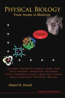 Biologie physique : De l'atome à la médecine - Physical Biology: From Atoms to Medicine