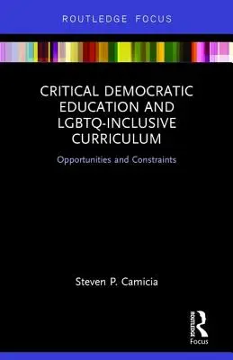 L'éducation démocratique critique et les programmes d'études intégrant les LGBTQ : Opportunités et contraintes - Critical Democratic Education and LGBTQ-Inclusive Curriculum: Opportunities and Constraints