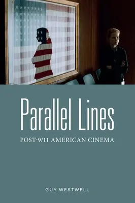 Lignes parallèles : Le cinéma américain de l'après 11 septembre - Parallel Lines: Post-9/11 American Cinema