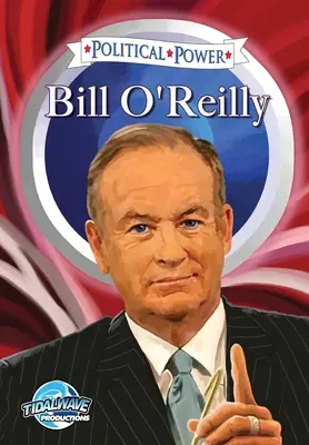 Pouvoir politique : Bill O'Reilly - Political Power: Bill O'Reilly