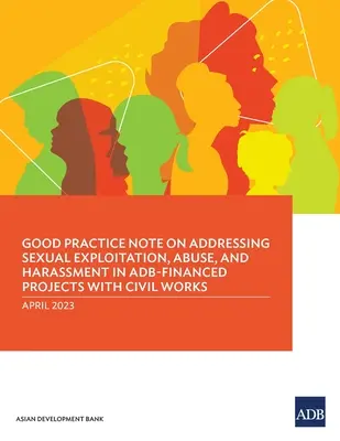 Note de bonnes pratiques sur la lutte contre l'exploitation, les abus et le harcèlement sexuels dans les projets de travaux civils financés par la BAD - Good Practice Note on Addressing Sexual Exploitation, Abuse, and Harassment in ADB-Financed Projects with Civil Works