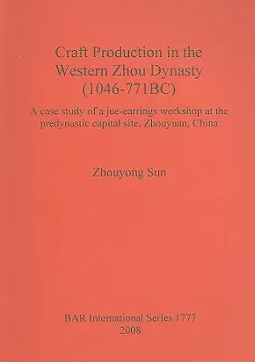 La production artisanale dans la dynastie des Zhou occidentaux (1046-771 av. J.-C.) : Étude de cas d'un atelier de jue-earrings sur le site de la capitale prédynastique, Zhouyuan, Chine - Craft Production in the Western Zhou Dynasty (1046-771BC): A case study of a jue-earrings workshop at the predynastic capital site, Zhouyuan, China