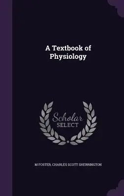 Un manuel de physiologie - A Textbook of Physiology
