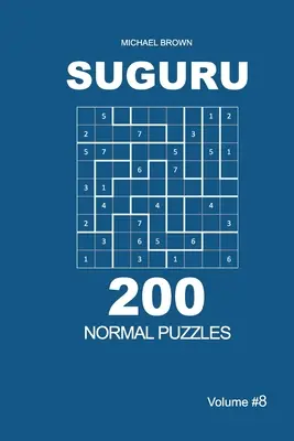 Suguru - 200 Puzzles normaux 9x9 (Volume 8) - Suguru - 200 Normal Puzzles 9x9 (Volume 8)