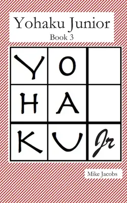 Yohaku Junior Livre 3 : Plus de puzzles additifs et multiplicatifs - Yohaku Junior Book 3: More Additive and Multiplicative Puzzles
