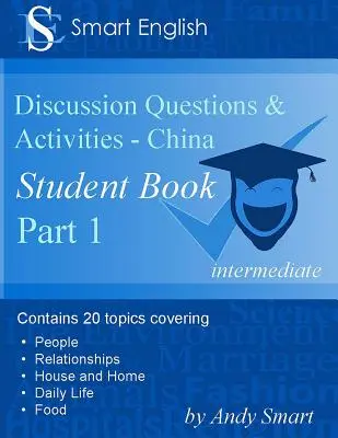 Smart English -Discussion Questions & Activities - China : Livre de l'élève, partie 1 - Smart English -Discussion Questions & Activities - China: Student Book Part 1