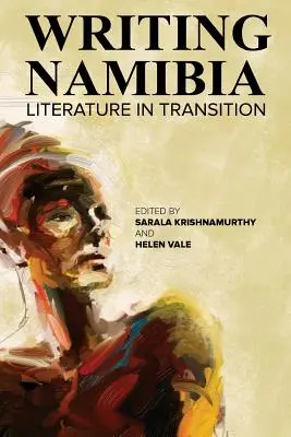 Écrire la Namibie : La littérature en transition - Writing Namibia: Literature in Transition