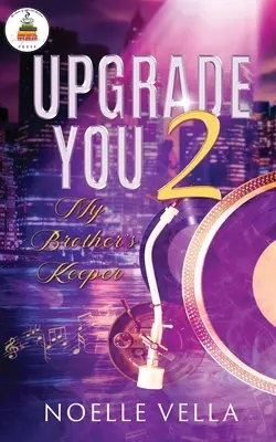 Upgrade You 2 : Le gardien de mon frère - Upgrade You 2: My Brother's Keeper