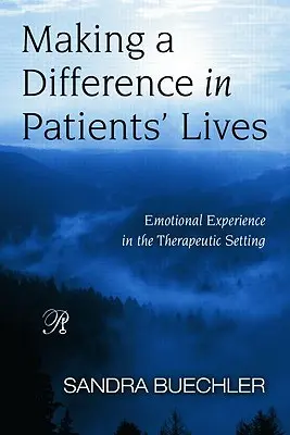 Faire la différence dans la vie des patients : L'expérience émotionnelle dans le cadre thérapeutique - Making a Difference in Patients' Lives: Emotional Experience in the Therapeutic Setting