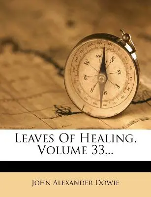 Feuilles de Guérison, Volume 33... - Leaves of Healing, Volume 33...