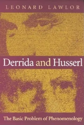 Derrida et Husserl : Le problème fondamental de la phénoménologie - Derrida and Husserl: The Basic Problem of Phenomenology