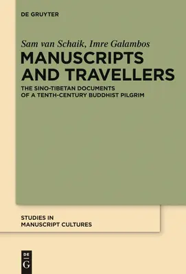 Manuscrits et voyageurs : Les documents sino-tibétains d'un pèlerin bouddhiste du dixième siècle - Manuscripts and Travellers: The Sino-Tibetan Documents of a Tenth-Century Buddhist Pilgrim