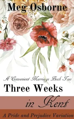Trois semaines dans le Kent : Une variation d'Orgueil et Préjugés - Three Weeks in Kent: A Pride and Prejudice Variation