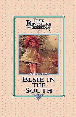 Elsie dans le Sud, Tome 24 - Elsie in the South, Book 24