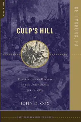 Culp's Hill : L'attaque et la défense du flanc de l'Union, 2 juillet 1863 - Culp's Hill: The Attack and Defense of the Union Flank, July 2, 1863