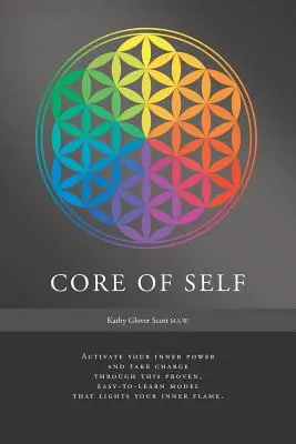 Le cœur de soi : Activez votre pouvoir intérieur et prenez les choses en main grâce à ce modèle éprouvé et facile à apprendre qui allume votre flamme intérieure. - Core of Self: Activate your inner power and take charge through this proven, easy-to-learn model that lights your inner flame.