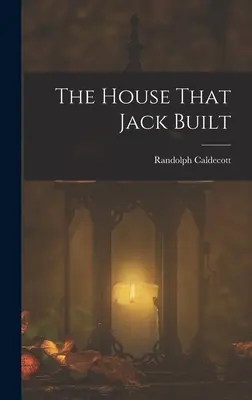 La maison que Jack a construite - The House That Jack Built