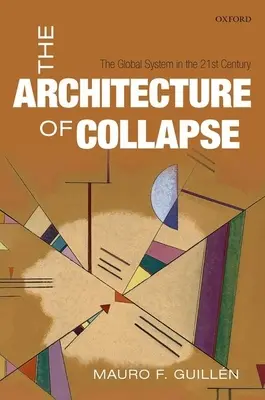 L'architecture de l'effondrement : Le système mondial au XXIe siècle - The Architecture of Collapse: The Global System in the 21st Century