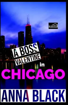 Une Valentine de patron à Chicago - A Boss Valentine In Chicago