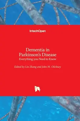 La démence dans la maladie de Parkinson : Tout ce qu'il faut savoir - Dementia in Parkinson's Disease: Everything you Need to Know