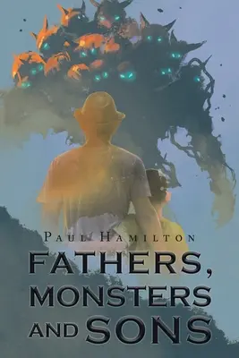 Pères, monstres et fils - Fathers, Monsters and Sons